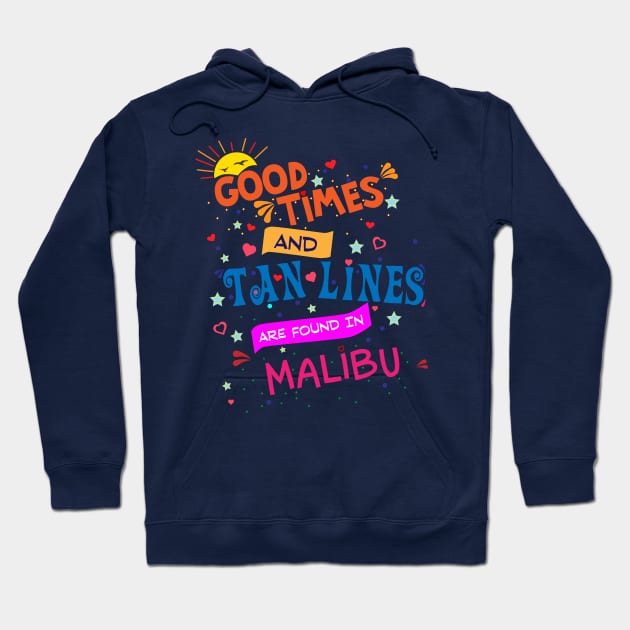 Good Times and Tan Lines are found in Malibu Hoodie by Brobocop